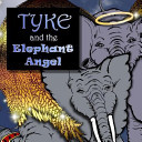 Tyke and the Elephant Angel