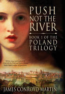 Push Not the River (the Poland Trilogy Book 1)