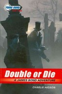 The Young Bond Series, Book Three: Double or Die (A James Bond Adventure)