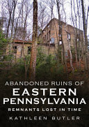 Abandon Ruins of Eastern Pennsylvania