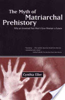 The Myth of Matriarchal Prehistory