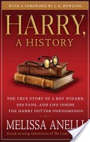 Harry, A History - Now Updated with J.K. Rowling Interview, New Chapter & Photos
