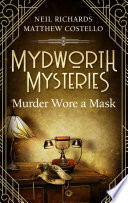 Mydworth Mysteries - Murder wore a Mask
