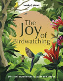 Lonely Planet the Joy of Birdwatching 1