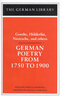 German Poetry from 1750 to 1900: Goethe, Holderlin, Nietzsche and Others