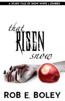 That Risen Snow: A Scary Tale of Snow White and Zombies