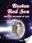 Boston Red Sox and the Meaning of Life