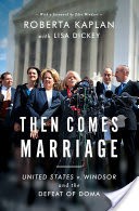 Then Comes Marriage: How Two Women Fought for and Won Equal Dignity for All