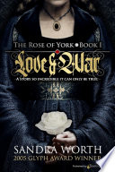 The Rose of York: LOVE & WAR