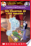 The Phantom of the Theater: A Geronimo Stilton Adventure (Creepella von Cacklefur #8)