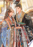 The Disabled Tyrant's Beloved Pet Fish: Canji Baojun De Zhangxin Yu Chong (Novel) Vol. 3