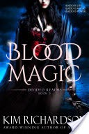 Blood Magic : Divided Realms Book 3