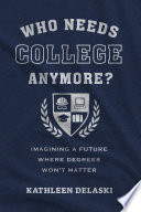 Who Needs College Anymore?