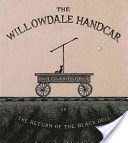 The Willowdale Handcar, Or, The Return of the Black Doll