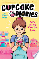 Katie and the Cupcake Cure The Graphic Novel