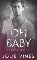 Oh Baby (a Marry the Scot Novel)