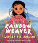 Rainbow Weaver/Tejedora Del Arcoris