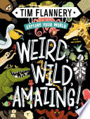 Explore Your World: Weird, Wild, Amazing!