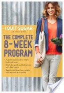 I Quit Sugar: The Complete 8-Week Program
