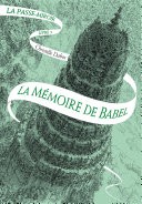 La Passe-miroir (Livre 3) - La Mmoire de Babel