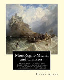 Mont-Saint-Michel and Chartres. By: Henry Adams