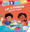 Eat a Rainbow: Healthy Foods