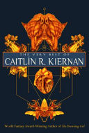 The Very Best of Caitln R. Kiernan