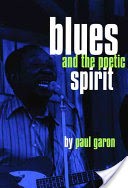 Blues and the Poetic Spirit