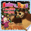 Masha and the Bear: A Magical Holiday