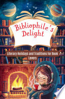 Bibliophile's Delight: Literary Holidays and Traditions for Book Lovers