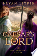 Caesar's Lord (Constantines Empire Book #3)