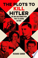 The Plots to Kill Hitler