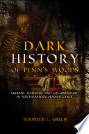 Dark History of Penn's Woods