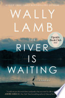 The River Is Waiting (Oprah's Book Club)