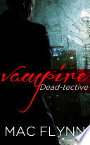 Vampire Dead-tective (Dead-tective #1)