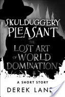 The Lost Art of World Domination (Skulduggery Pleasant)
