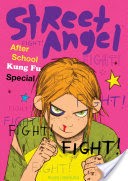 Street Angel After School Kung Fu Special