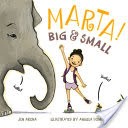 Marta! Big & Small