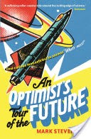 An Optimist's Tour of the Future