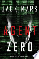 Agent Zero (An Agent Zero Spy ThrillerBook #1)