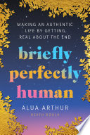 Briefly Perfectly Human