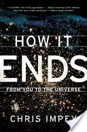 How It Ends: From You to the Universe