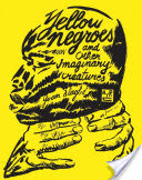 Yellow Negroes and Other Imaginary Creatures