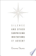 Silence and Other Surprising Invitations of Advent