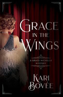 Grace in the Wings: A Grace Michelle Mystery