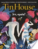 Tin House: Sex, Again? (Tin House Magazine)