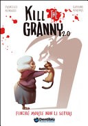 Kill the granny 2.0. Finch morte non li separi