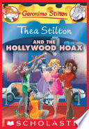 Thea Stilton and the Hollywood Hoax: A Geronimo Stilton Adventure (Thea Stilton #23)