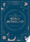 The Little Book of World Mythology