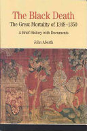The Black Death 1348 - 1350: A Brief History with Documents